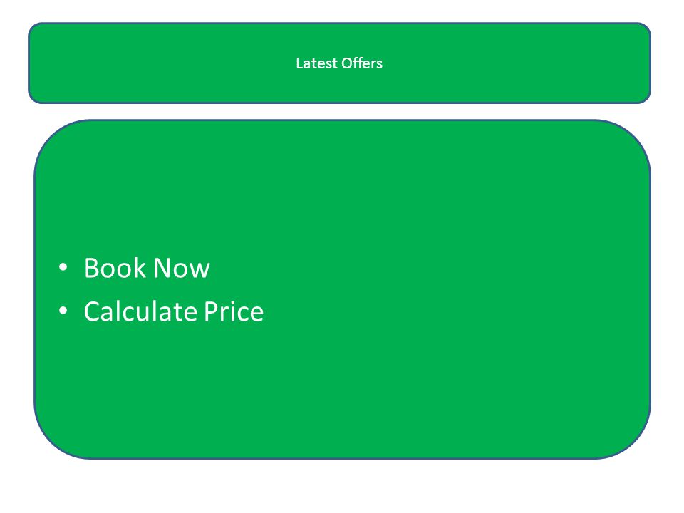 Latest Offers Book Now Calculate Price