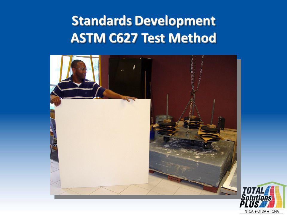 Standards Development ASTM C627 Test Method