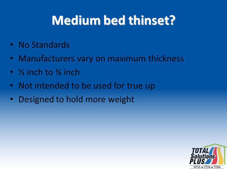 Medium bed thinset.
