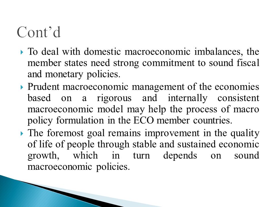 To deal with domestic macroeconomic imbalances, the member states need strong commitment to sound fiscal and monetary policies.