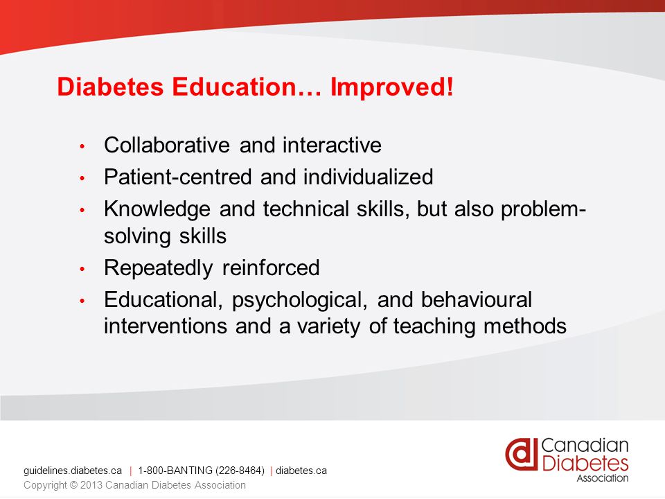 guidelines.diabetes.ca | BANTING ( ) | diabetes.ca Copyright © 2013 Canadian Diabetes Association Diabetes Education… Improved.