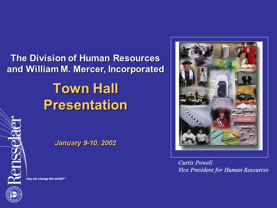 Town Hall Presentation January 9-10, 2002 Curtis Powell Vice President for Human Resources The Division of Human Resources and William M.
