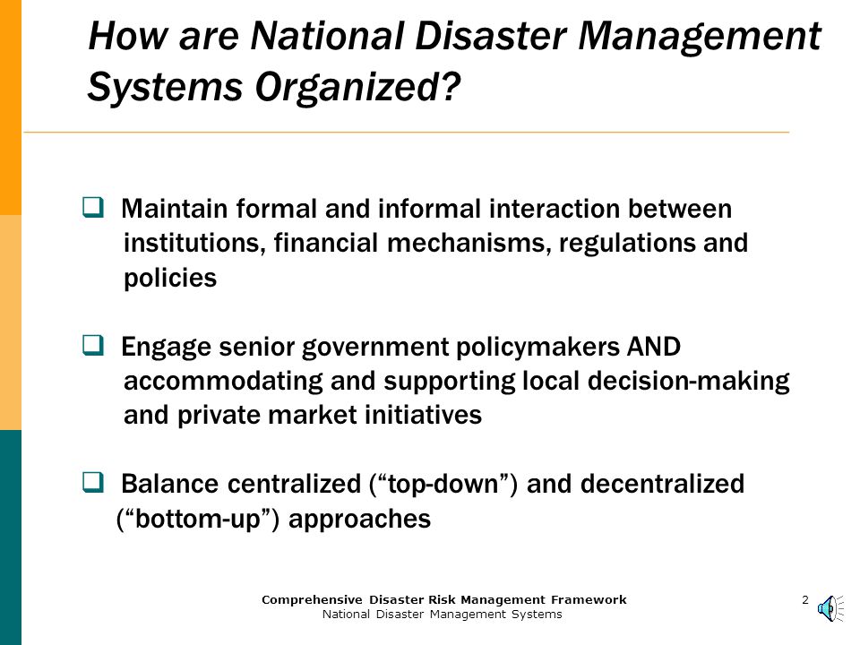 1Comprehensive Disaster Risk Management Framework National Disaster Management Systems 111 Institutional Arrangements and Organizational Structures Session 1 World Bank Institute Katherine Kelman