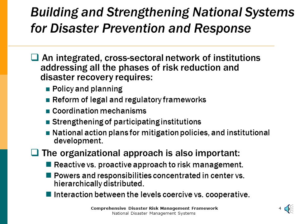 3Comprehensive Disaster Risk Management Framework National Disaster Management Systems How are National Disaster Management Systems Organized.