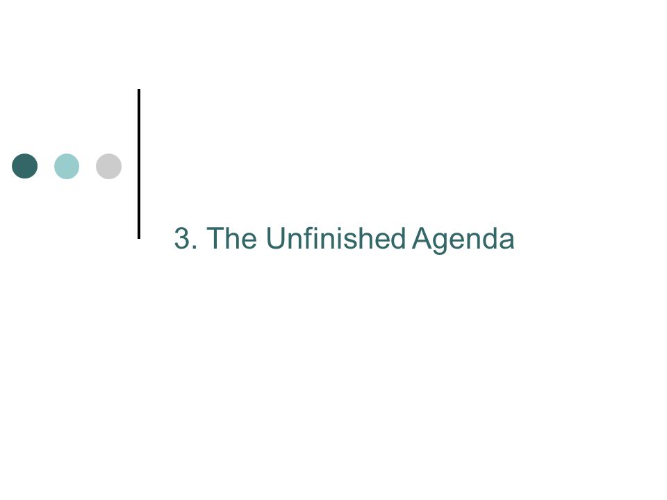 3. The Unfinished Agenda