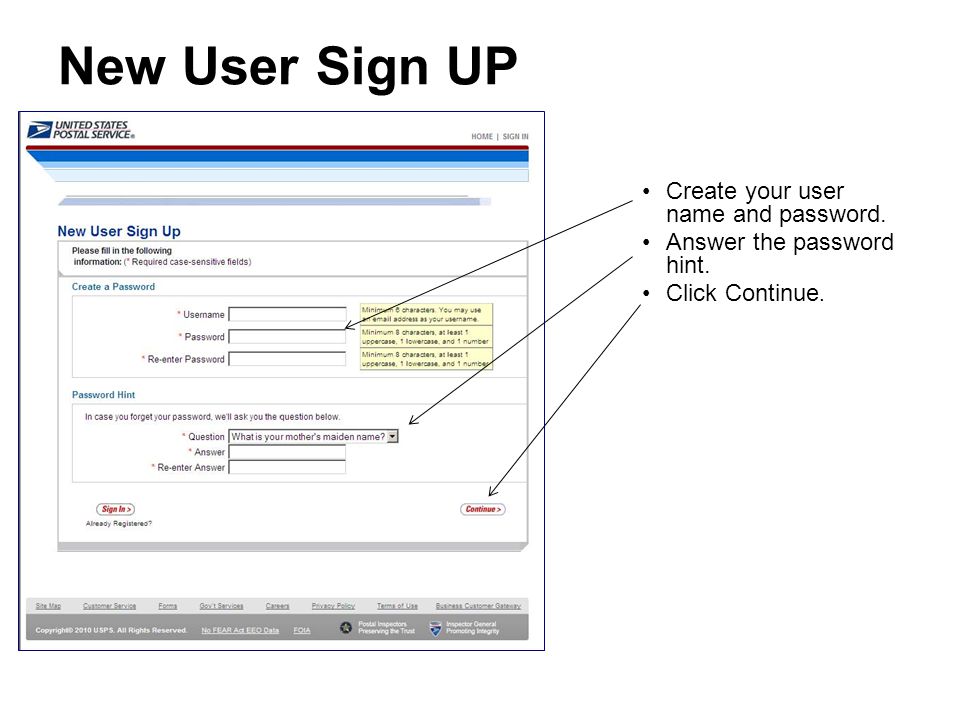 New User Sign UP Create your user name and password. Answer the password hint. Click Continue.