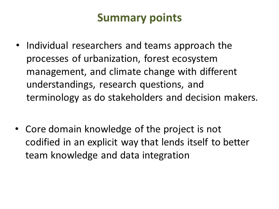 Individual researchers and teams approach the processes of urbanization, forest ecosystem management, and climate change with different understandings, research questions, and terminology as do stakeholders and decision makers.