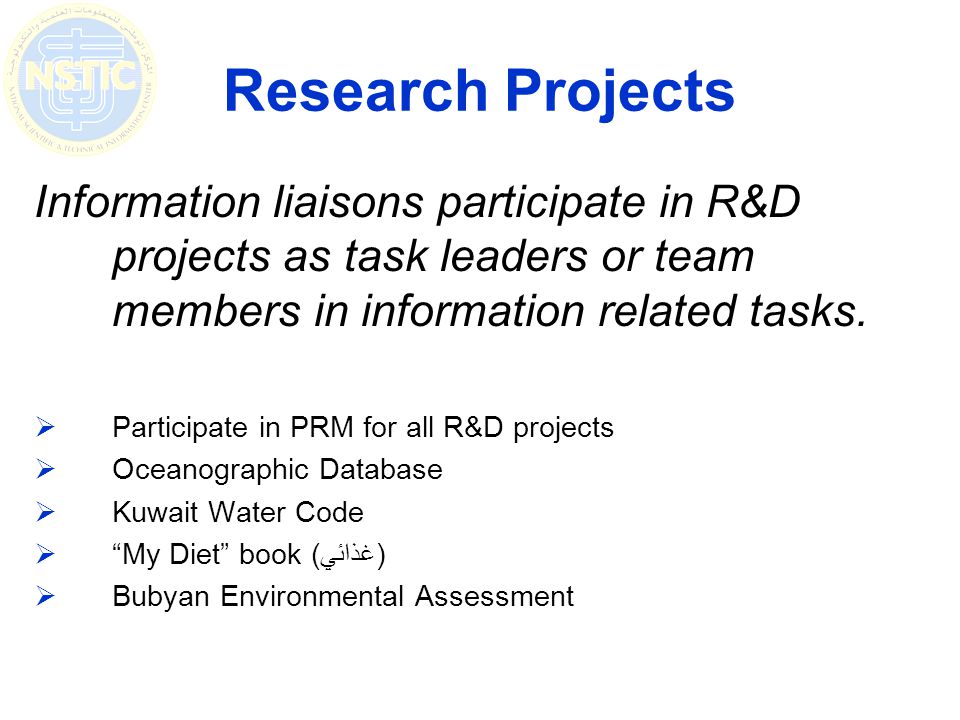Research Projects Information liaisons participate in R&D projects as task leaders or team members in information related tasks.