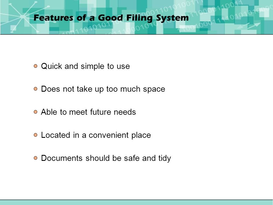 Quick and simple to use Does not take up too much space Able to meet future needs Located in a convenient place Documents should be safe and tidy