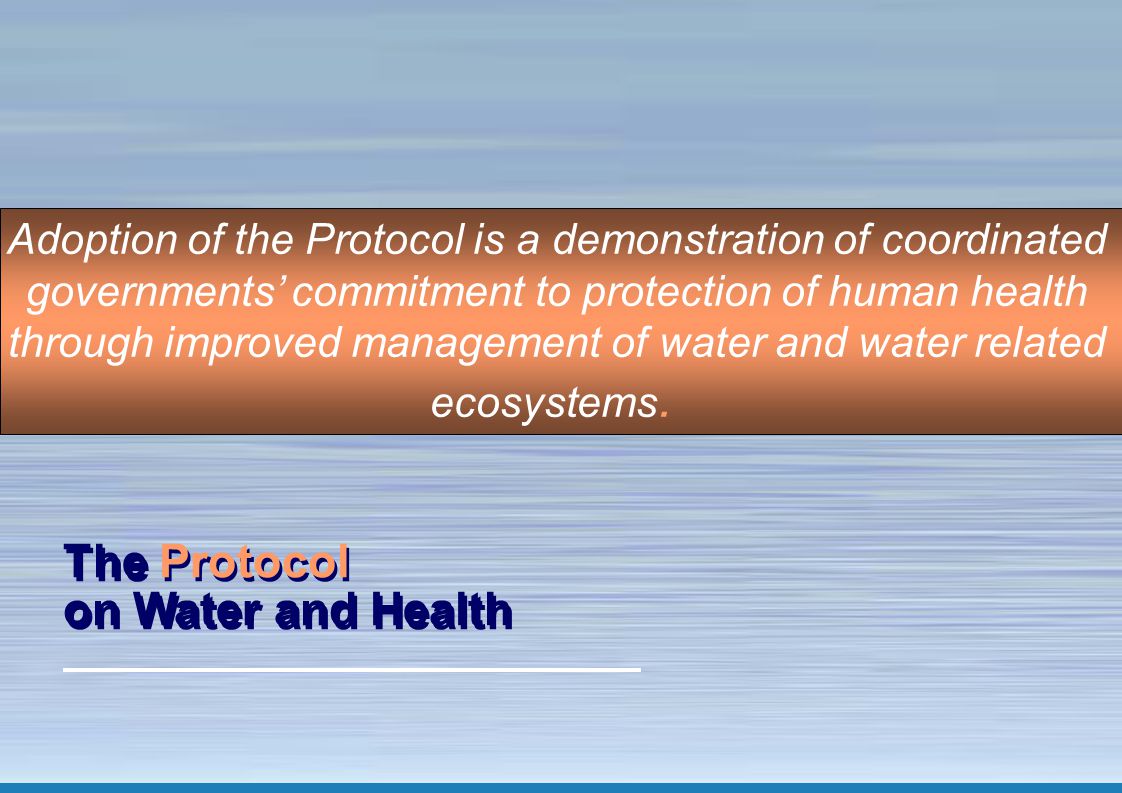 14 The Protocol on Water and Health: making a difference The Protocol on Water and Health