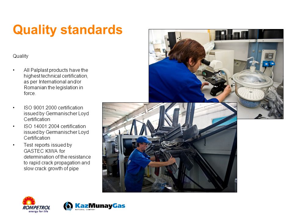 Quality standards Quality All Palplast products have the highest technical certification, as per International and/or Romanian the legislation in force.