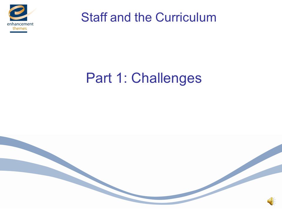 A Changing Local and Global Environment Staff and the Curriculum What are the implications for staff in Scottish higher education in light of the changing local and global environment in which the sector operates