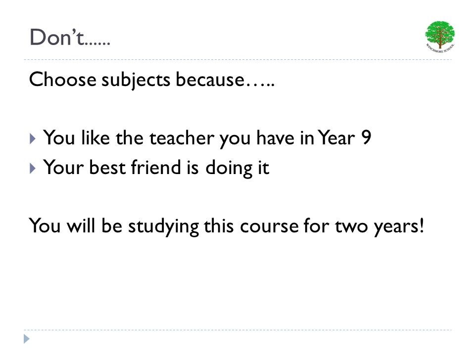 Dont Choose subjects because…..