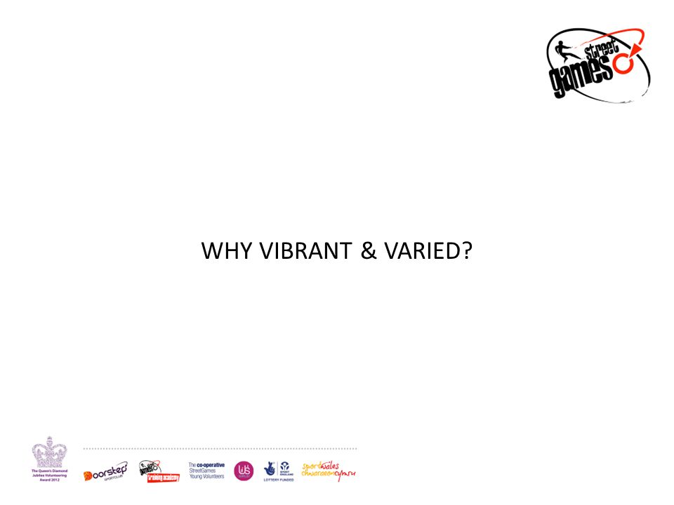 WHY VIBRANT & VARIED