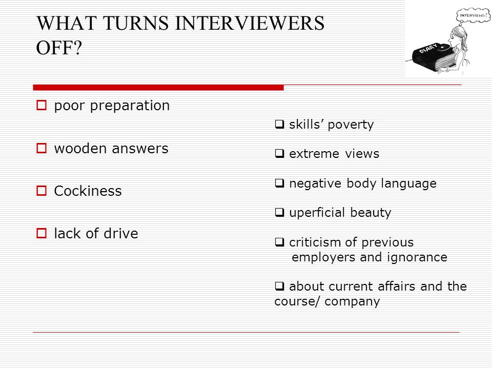 WHAT TURNS INTERVIEWERS OFF.