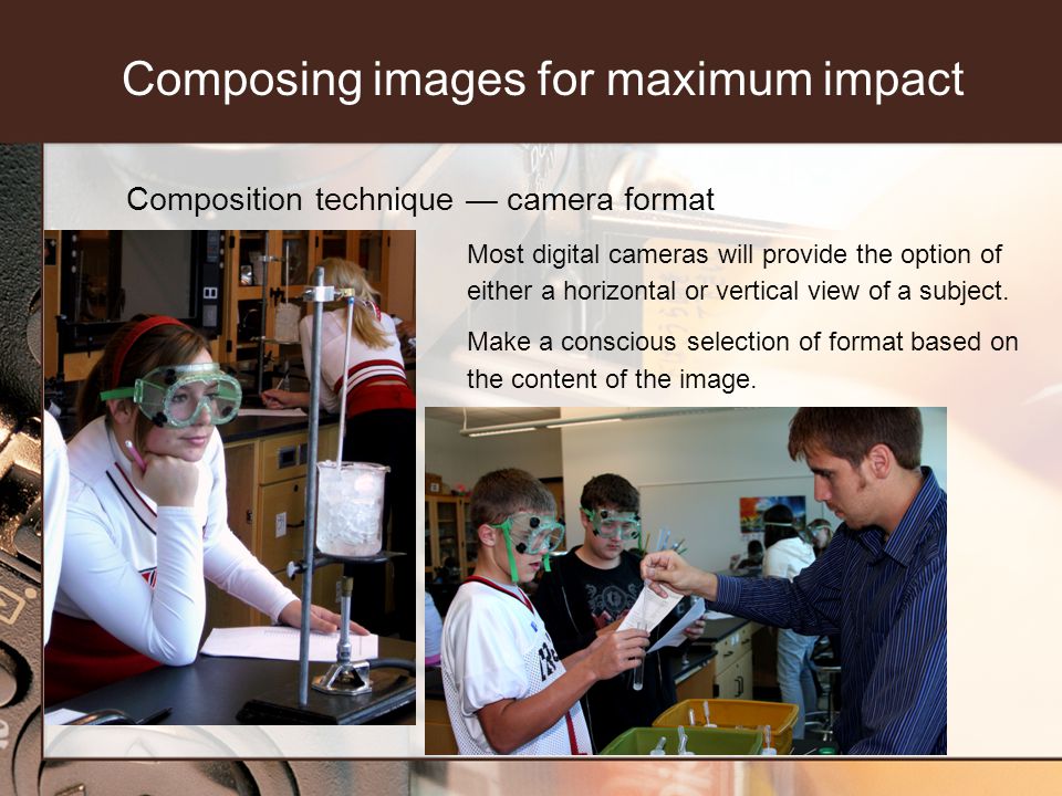 Composition technique camera format Most digital cameras will provide the option of either a horizontal or vertical view of a subject.