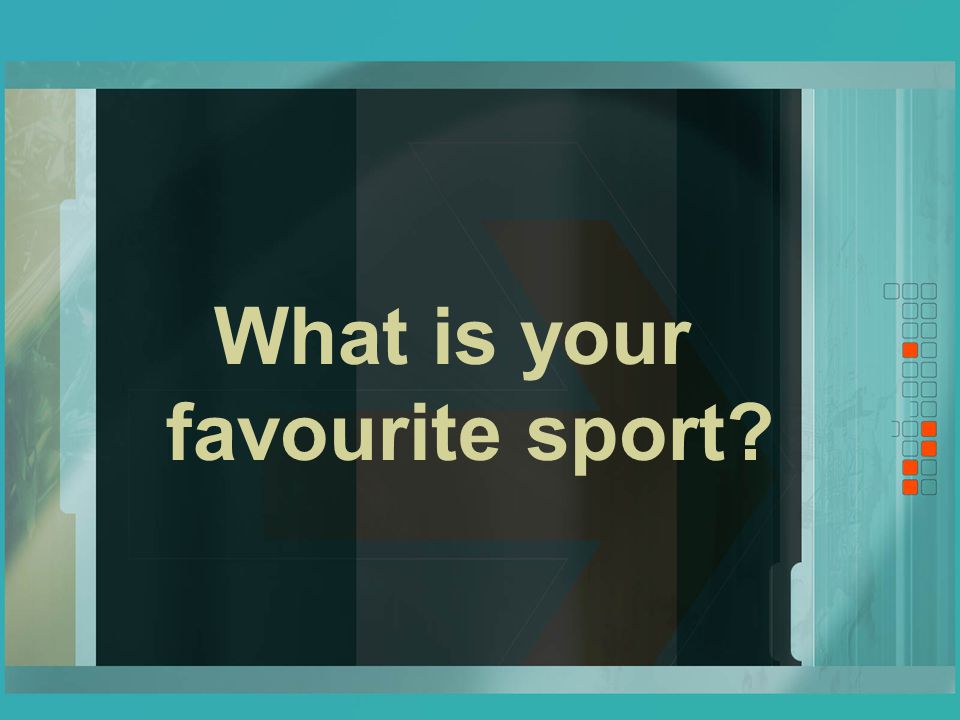 What is your favourite sport