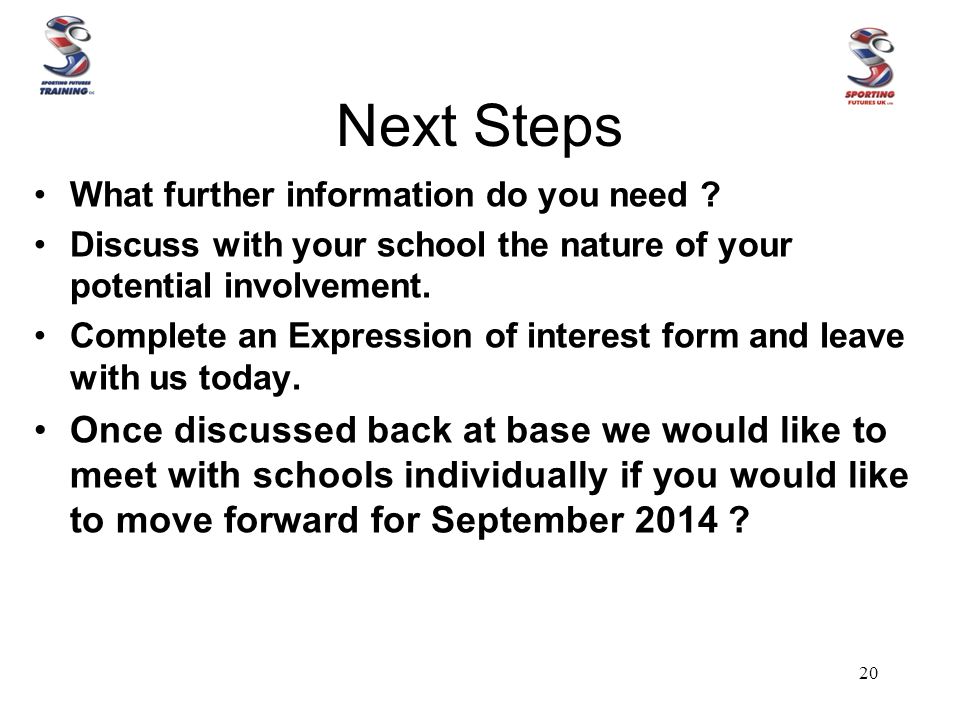 Next Steps What further information do you need .