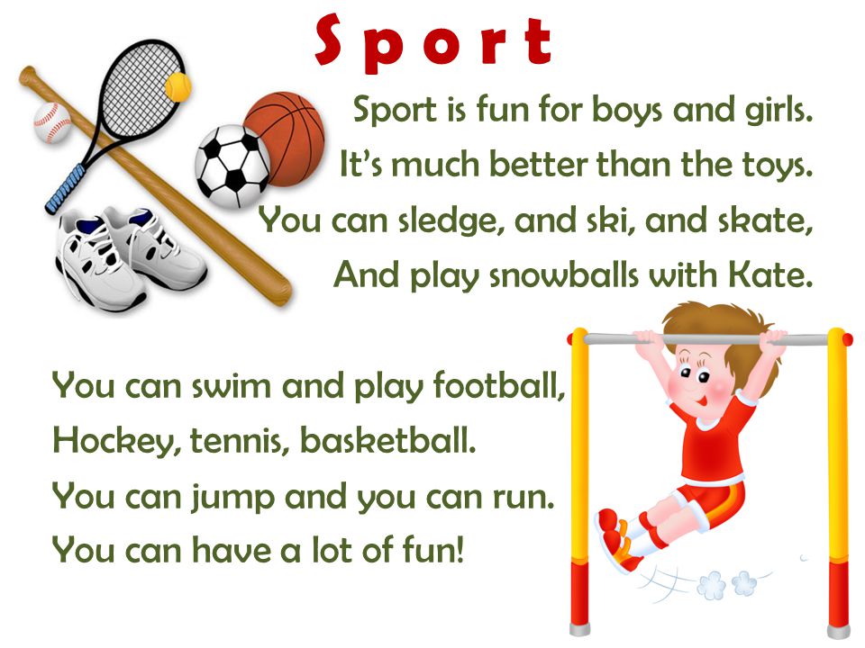Sport is fun for boys and girls. Its much better than the toys.