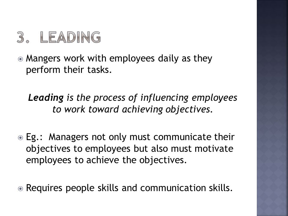 Mangers work with employees daily as they perform their tasks.