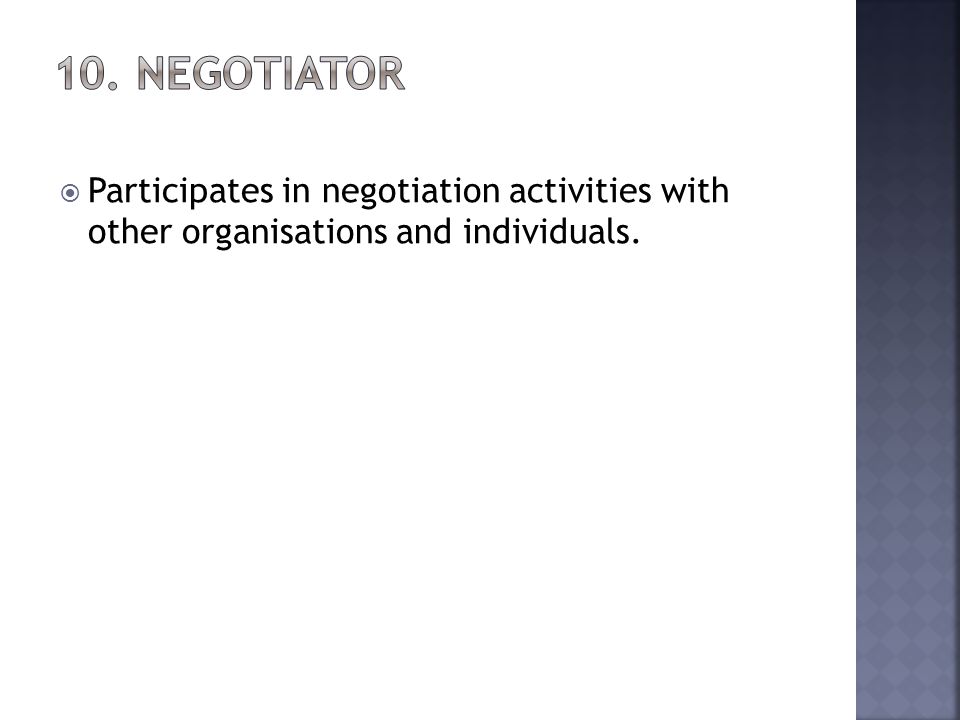 Participates in negotiation activities with other organisations and individuals.