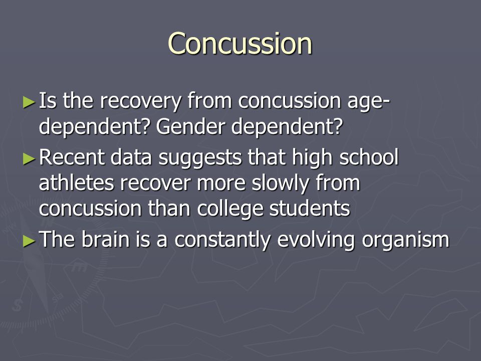 Concussion Is the recovery from concussion age- dependent.