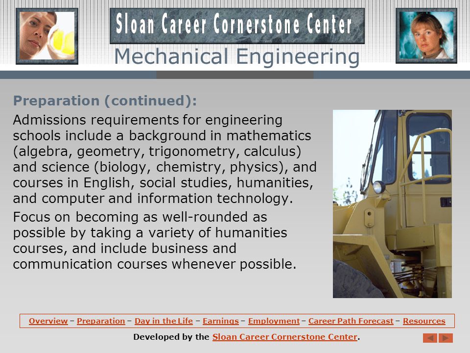 Preparation: A bachelor s degree in engineering is required for almost all entry-level engineering jobs.