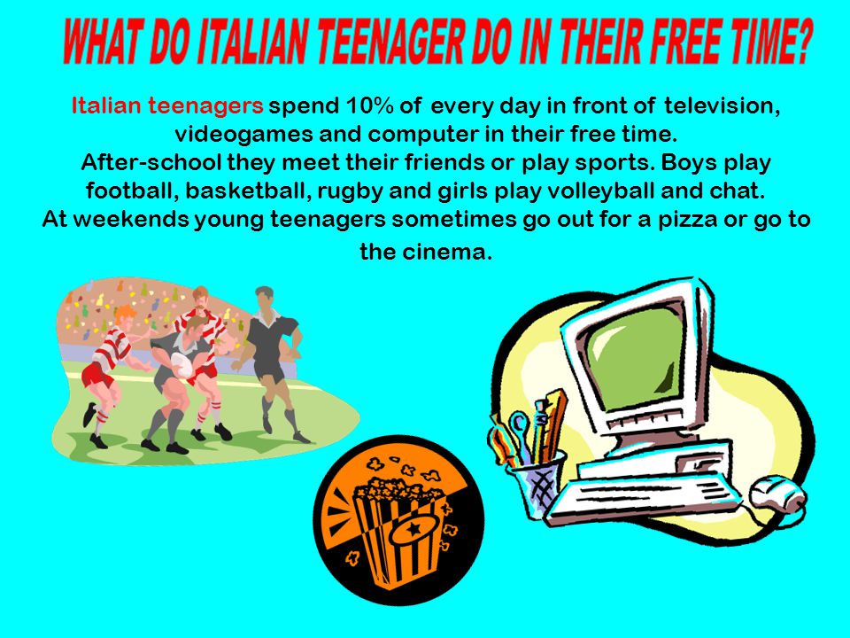 Italian teenagers spend 10% of every day in front of television, videogames and computer in their free time.