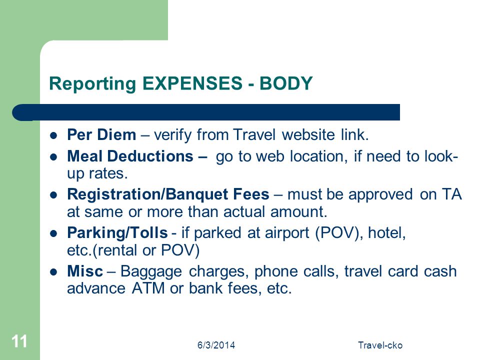 6/3/2014Travel-cko 11 Reporting EXPENSES - BODY Per Diem – verify from Travel website link.