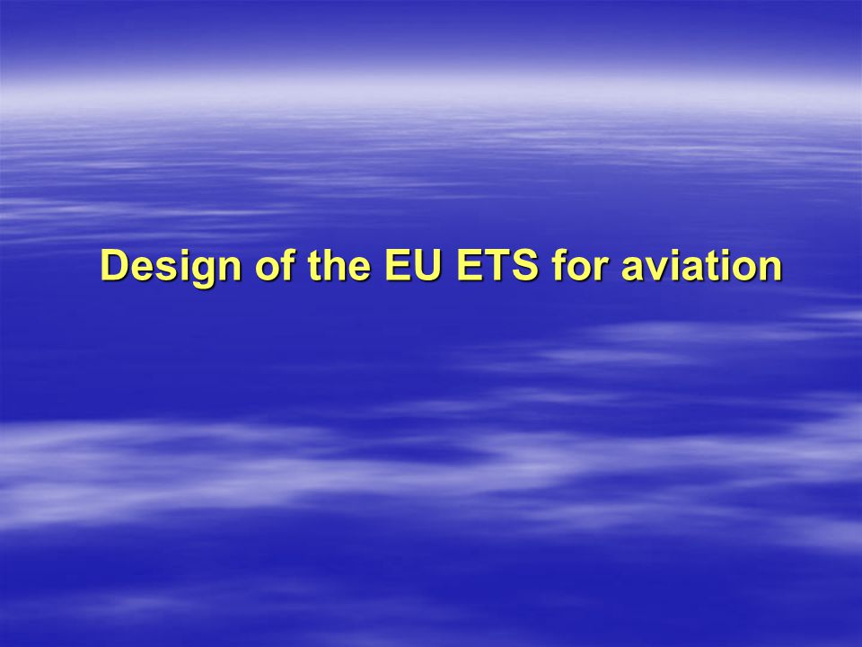 Design of the EU ETS for aviation