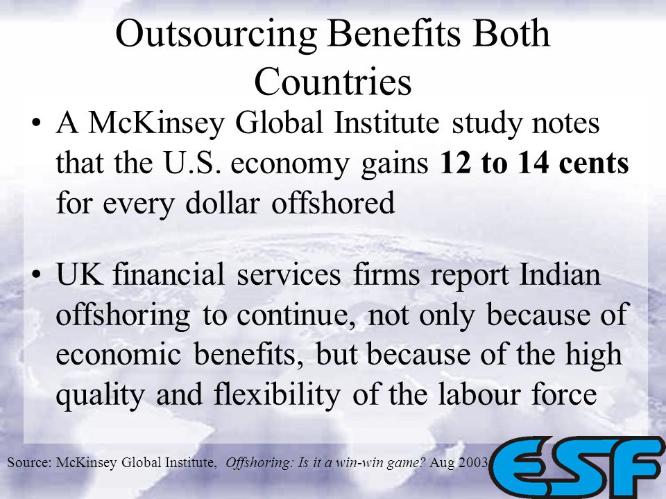 Outsourcing Benefits Both Countries A McKinsey Global Institute study notes that the U.S.