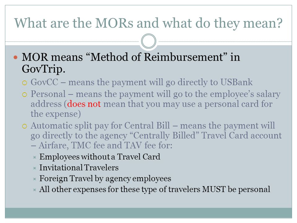 What are the MORs and what do they mean. MOR means Method of Reimbursement in GovTrip.