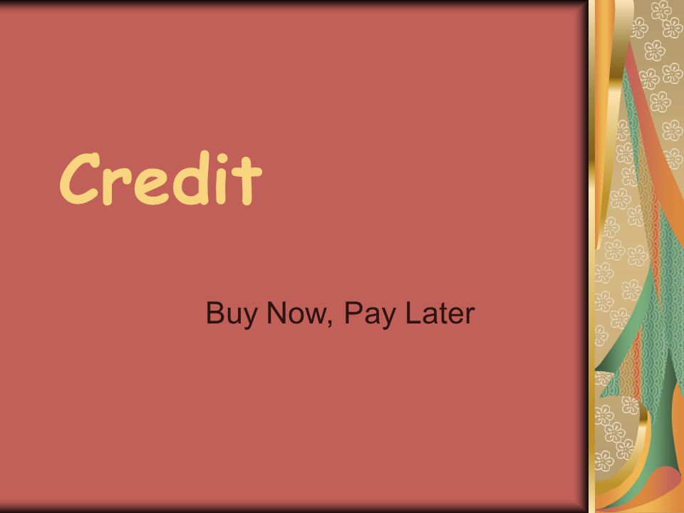 Credit Buy Now, Pay Later