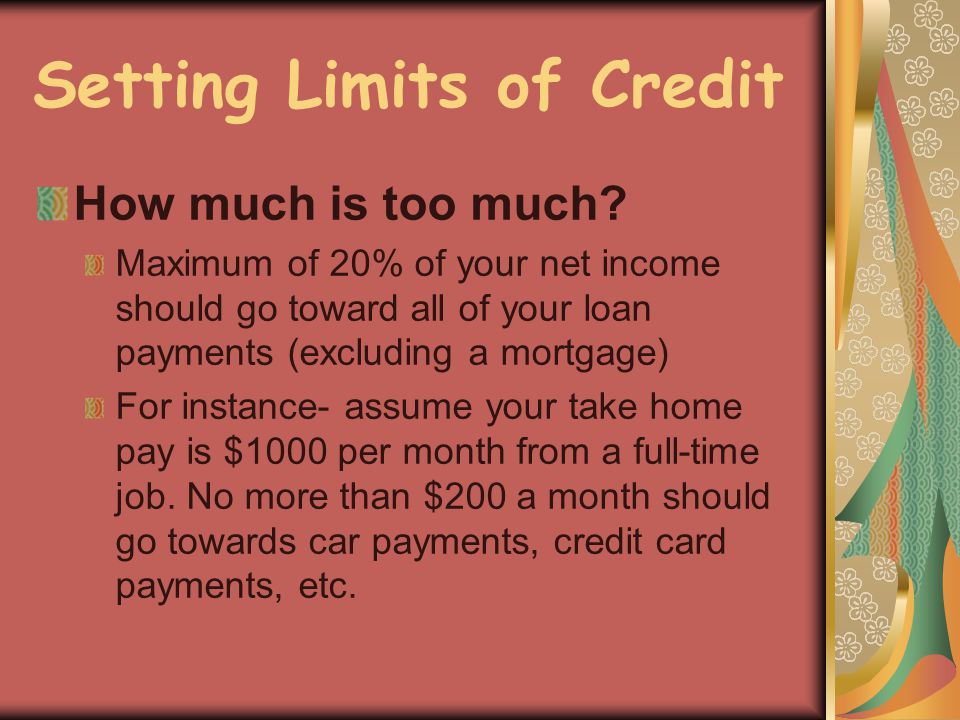 Setting Limits of Credit How much is too much.