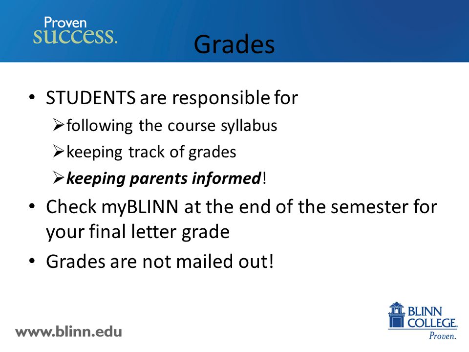 Grades STUDENTS are responsible for following the course syllabus keeping track of grades keeping parents informed.