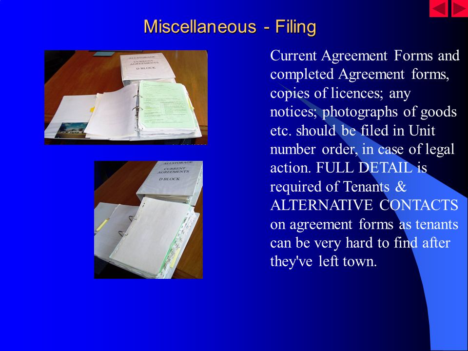 Miscellaneous - Filing Current Agreement Forms and completed Agreement forms, copies of licences; any notices; photographs of goods etc.