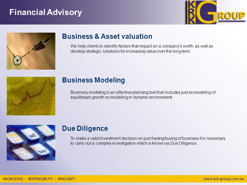 Financial Advisory Business & Asset valuation We help clients to identify factors that impact on a company s worth, as well as develop strategic solutions for increasing value over the long term.