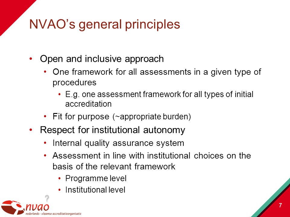 Open and inclusive approach One framework for all assessments in a given type of procedures E.g.