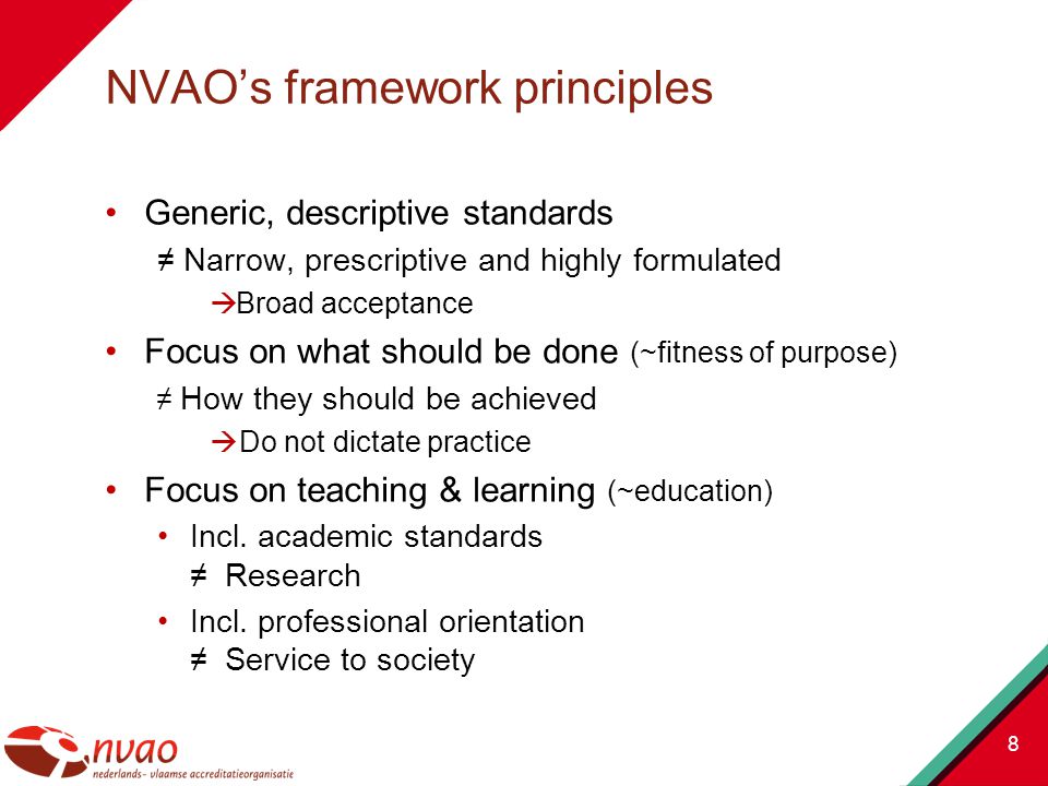 Generic, descriptive standards Narrow, prescriptive and highly formulated Broad acceptance Focus on what should be done (~fitness of purpose) How they should be achieved Do not dictate practice Focus on teaching & learning (~education) Incl.