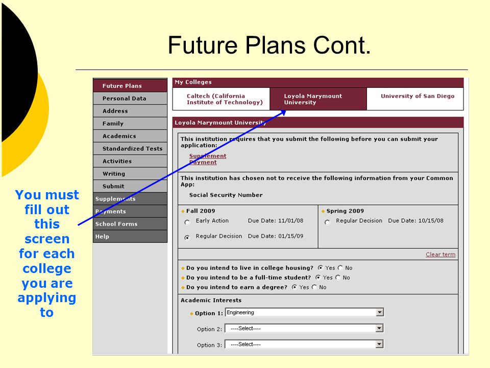 Future Plans Cont. You must fill out this screen for each college you are applying to