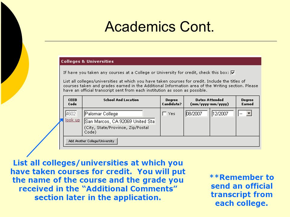 Academics Cont. List all colleges/universities at which you have taken courses for credit.