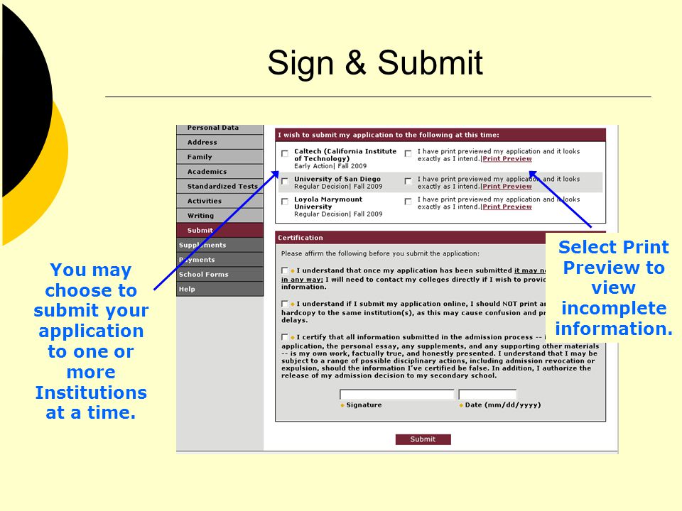 Sign & Submit You may choose to submit your application to one or more Institutions at a time.