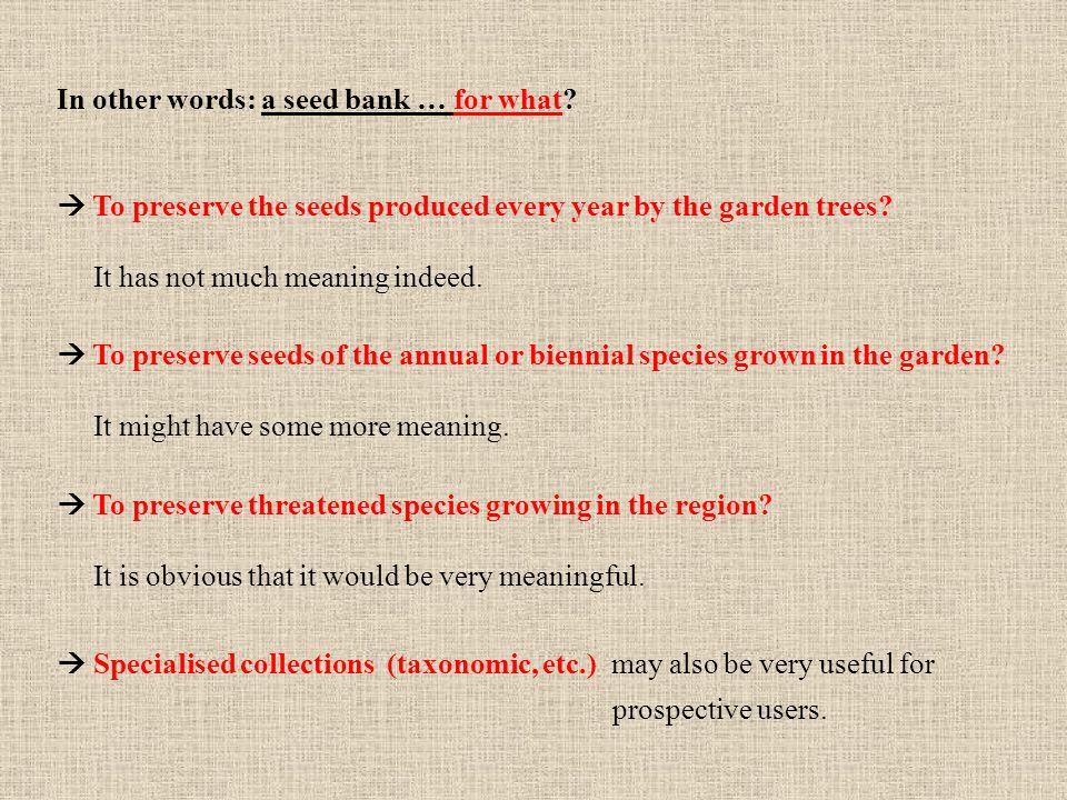 Seed Banks In Botanic Gardens In Botanic Gardens Present And Future Cesar Gomez Campo Universidad Politecnica Madrid Spain Ppt Download