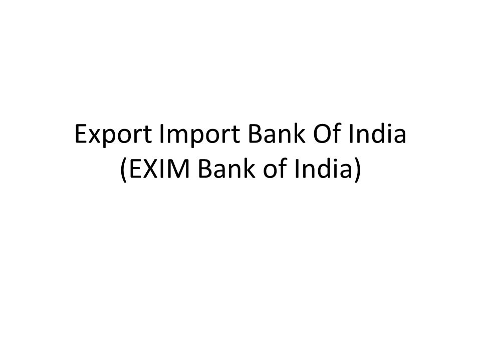 Export Import Bank Of India (EXIM Bank of India)