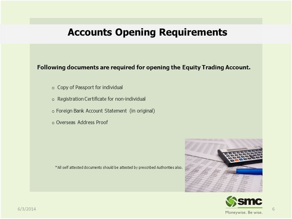 Accounts Opening Requirements Following documents are required for opening the Equity Trading Account.