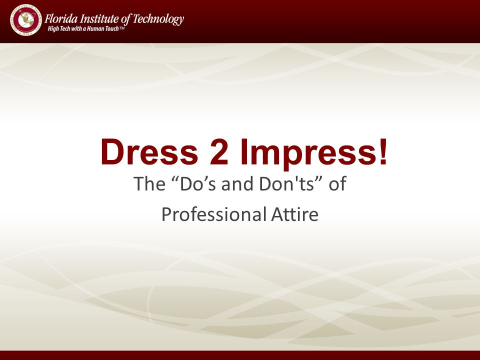 Dress 2 Impress! The Dos and Don ts of Professional Attire