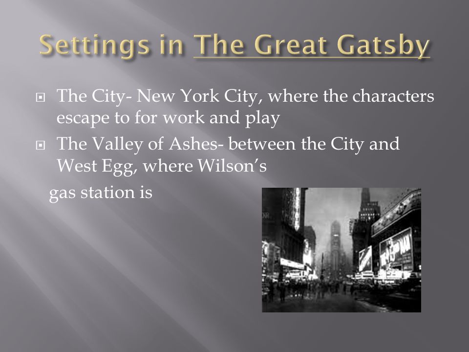 West Egg- where Nick and Gatsby live, represents new money East Egg- where Daisy lives, the more fashionable area, represents old money