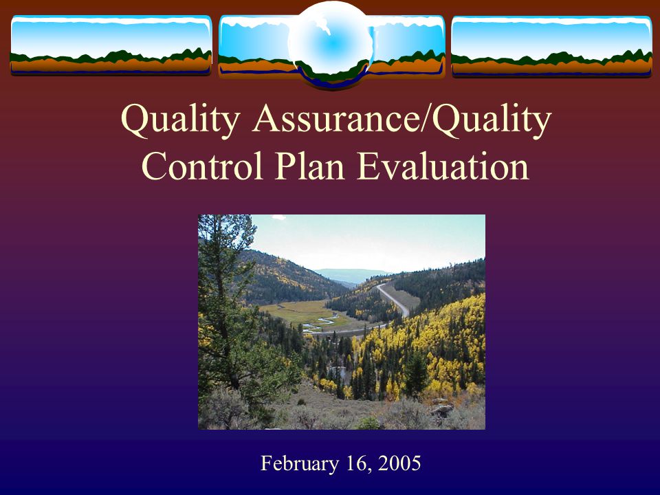 Quality Assurance/Quality Control Plan Evaluation February 16, 2005