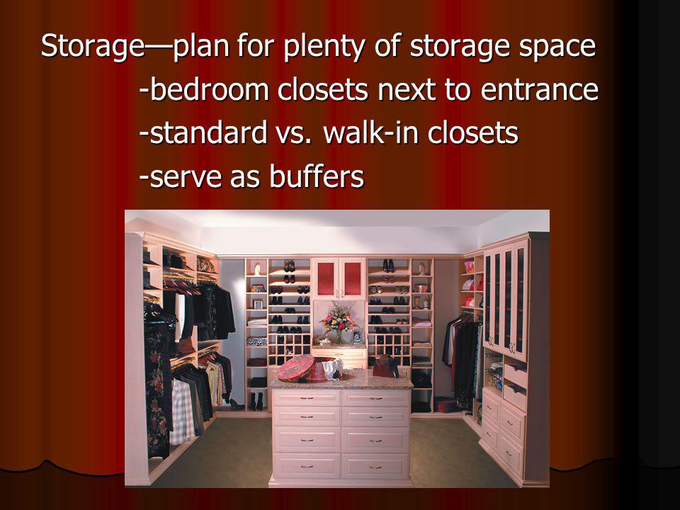 Storageplan for plenty of storage space -bedroom closets next to entrance -standard vs.