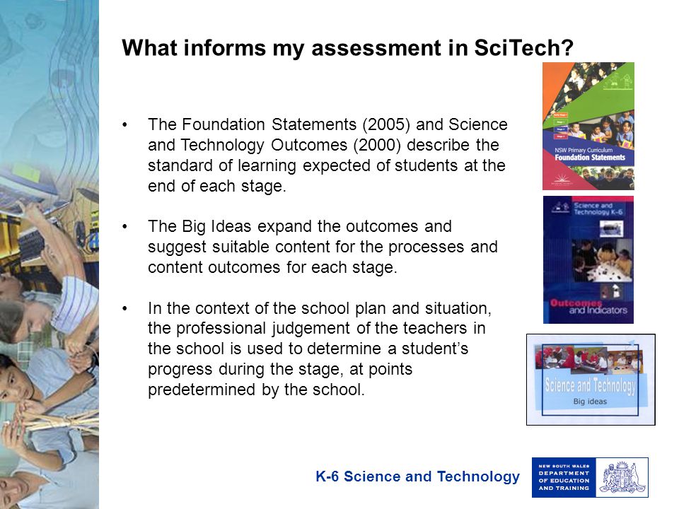 K-6 Science and Technology What informs my assessment in SciTech.